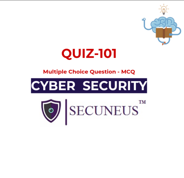 Basic Cyber Security Quiz – 101 – Cyber Security | Secuneus Tech