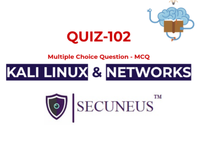 Kali Linux and Networking Quiz – 102