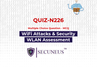 WiFi Attacks & Security |  WLAN Assessment Quiz – N226