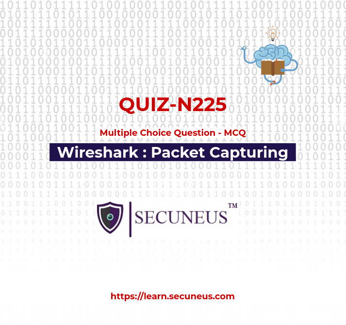 Wireshark : Packet Capturing | Quiz | Cyber Security | Training | Secuneus Tech